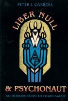 Liber Null & Psychonaut by Peter J. Carroll