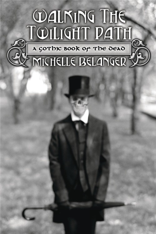 Walking the Twilight Path by Michelle Belanger